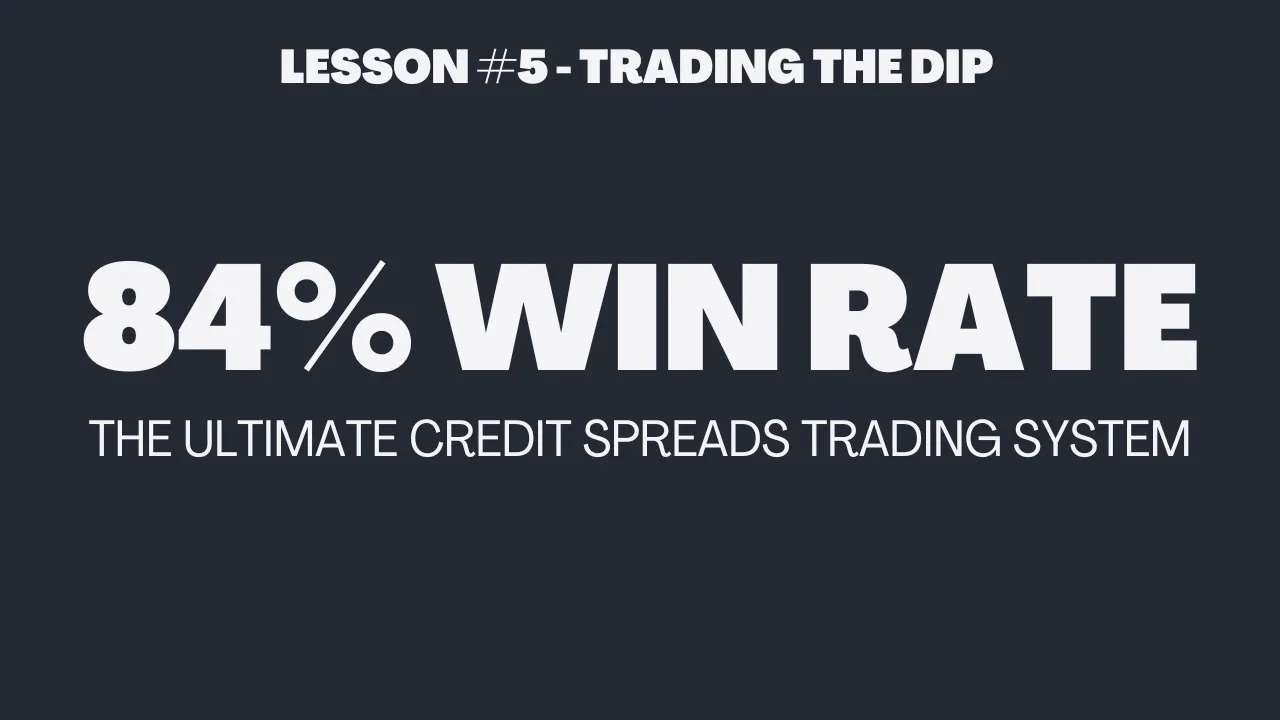 84% Success Dip Buying Credit Spreads | Credit Spreads Course